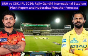 SRH vs CSK, IPL 2026: rapporto sul campo dello stadio internazionale Rajiv Gandhi e previsioni meteo per Hyderabad